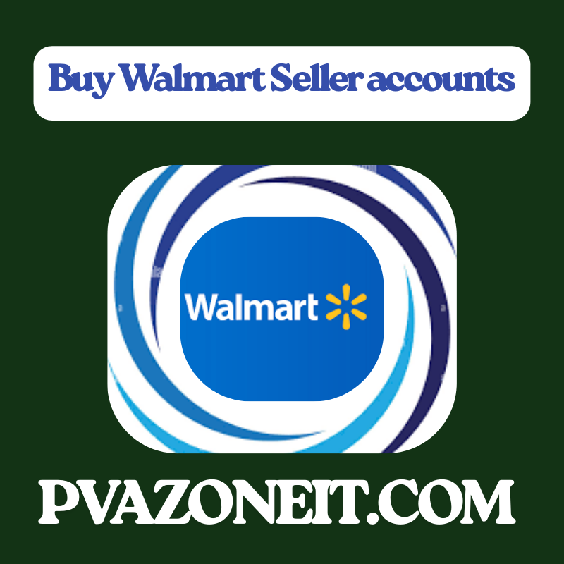 Buy Walmart Seller accounts
